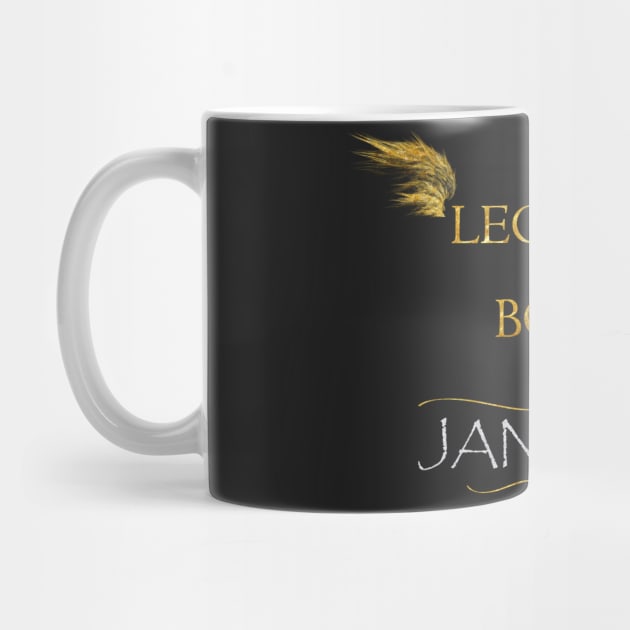 Legends are born in January - Birthday gift for woman and man by Vane22april